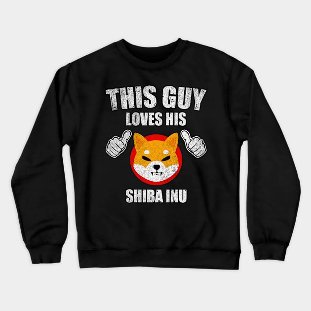 This Guy Loves His Shiba Inu Coin Valentine Shib Army Crypto Token Cryptocurrency Blockchain Wallet Birthday Gift For Men Women Kids Crewneck Sweatshirt by Thingking About